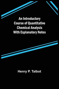 Paperback An Introductory Course of Quantitative Chemical Analysis With Explanatory Notes Book