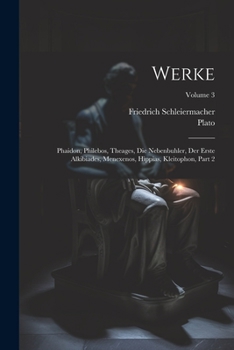 Paperback Werke: Phaidon, Philebos, Theages, Die Nebenbuhler, Der Erste Alkibiades, Menexenos, Hippias, Kleitophon, Part 2; Volume 3 [German] Book