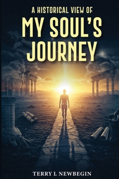 Paperback A Historic View of My Soul's Journey Book
