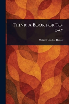 Paperback Think: A Book for To-day Book
