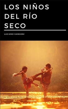Paperback Los niños del río seco [Spanish] Book
