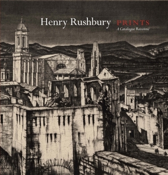 Henry Rushbury Prints: A Catalogue Raisonné
