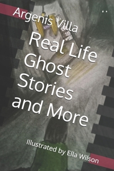 Real Life Ghost Stories and More