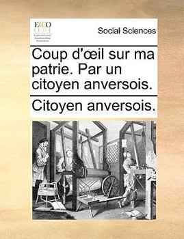 Paperback Coup D'Il Sur Ma Patrie. Par Un Citoyen Anversois. [French] Book