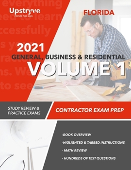 2021 Florida General, Building and Residential Contractor Exam Prep Volume 1: Study Review & Practice Exams