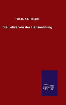 Hardcover Die Lehre von der Heilsordnung [German] Book