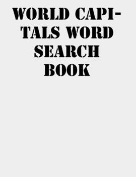 World capitals Word Search Book: large print puzzle book.8,5x11 ,matte cover,41 Activity Puzzle Book  with solution