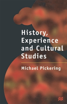 Paperback History, Experience and Cultural Studies Book