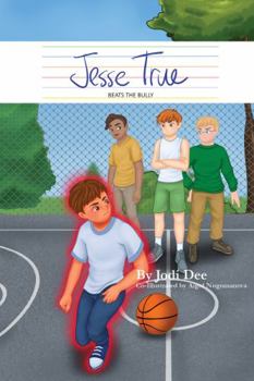 Paperback Jesse True: Beats the Bully : Beats the Bully Book