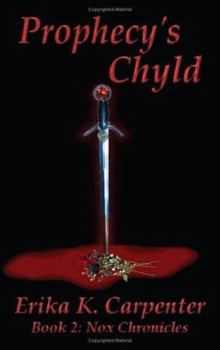 Paperback Prophecy's Chyld: Book 2: Nox Chronicles Book
