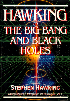 Hawking on the Big Bang and Black Holes