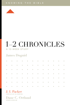 1–2 Chronicles: A 12-Week Study - Book  of the Knowing the Bible