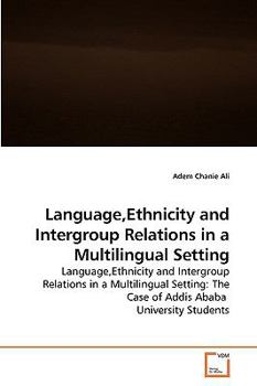 Paperback Language, Ethnicity and Intergroup Relations in a Multilingual Setting Book