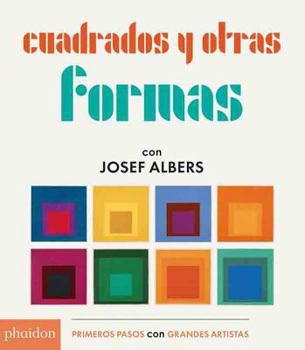 Cuadrados y Otras Formas con Josef Albers (Squares & Other Shapes with Josef Albers) (Spanish Edition)