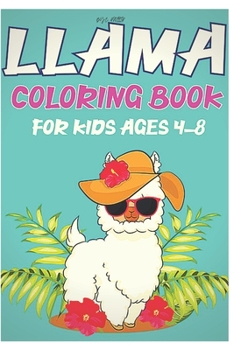llama coloring book for kids ages 4-8: Fun coloring gift book for llama lovers with stress relief llama designs and funny cute shows