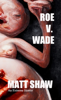 Paperback Roe V. Wade: An Extreme Horror Book