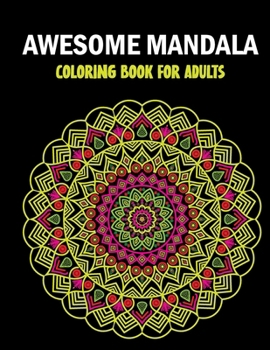 Paperback Awesome Mandala Coloring Book For Adults: Relaxing Flowers Coloring Book For Adults With Flower Patterns Book
