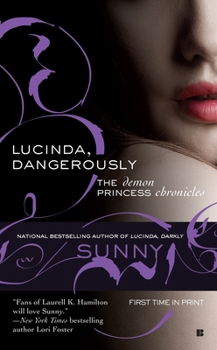Lucinda, Dangerously (Demon Princess) - Book #2 of the Demon Princess Chronicles