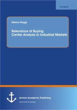 Paperback Relevance of Buying Center Analysis in Industrial Markets Book