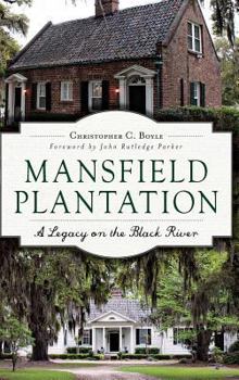 Hardcover Mansfield Plantation: A Legacy on the Black River Book