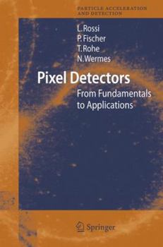 Hardcover Pixel Detectors: From Fundamentals to Applications Book