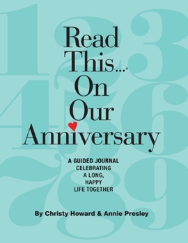 Hardcover Read This...On Our Anniversary (Hardback 5th edition): Celebrating a Long, Happy Life Together Book