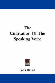 Paperback The Cultivation Of The Speaking Voice Book