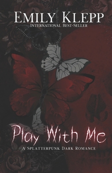 Paperback Play With Me: A Splatterpunk Dark Romance Book