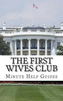 Paperback The First Wives Club: A History of the Presidents Wives Book