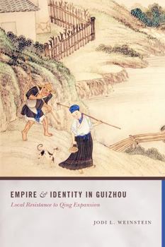 Paperback Empire and Identity in Guizhou: Local Resistance to Qing Expansion Book