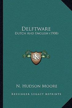 Paperback Delftware: Dutch and English (1908) Book