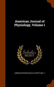 Hardcover American Journal of Physiology, Volume 1 Book