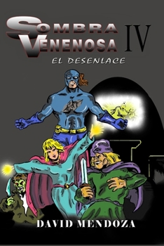 Sombra Venenosa IV: El Desenlace