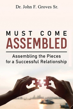 Must Come Assembled: Assembling the Pieces for a Successful Relationship