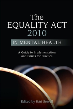 Paperback The Equality ACT 2010 in Mental Health: A Guide to Implementation and Issues for Practice Book