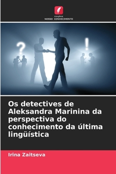 Paperback Os detectives de Aleksandra Marinina da perspectiva do conhecimento da última lingüística [Portuguese] Book