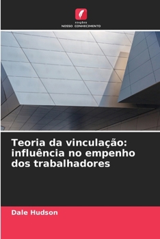Paperback Teoria da vinculação: influência no empenho dos trabalhadores [Portuguese] Book