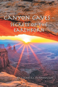 Paperback Canyon Caves - Secrets of the Earthborn Book