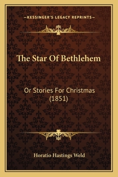 Paperback The Star Of Bethlehem: Or Stories For Christmas (1851) Book