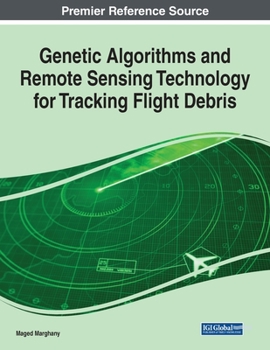 Paperback Genetic Algorithms and Remote Sensing Technology for Tracking Flight Debris Book
