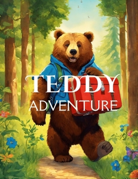 Paperback Teddy Adventure: A Global Adventure Beyond the Enchanted Forest, Bear Story For Kids, Short Story For Kids Book