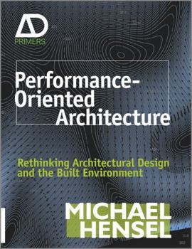Paperback Performance-Oriented Architecture: Rethinking Architectural Design and the Built Environment Book