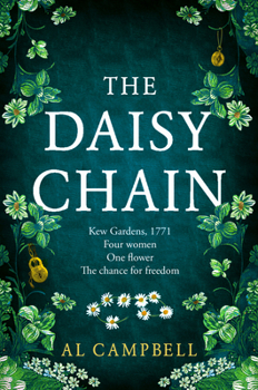 Paperback The Daisy Chain: Kew Gardens, 1771, Four Women, One Flower, the Chance for Freedom Book