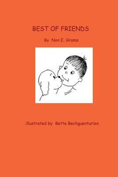 Paperback Best Of Friends: A story of a boy and his dog who find that distance in miles does not take away the closeness of heart. Book