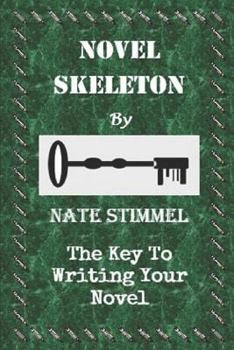 Paperback Novel Skeleton: The Key to Writing Your Novel Book