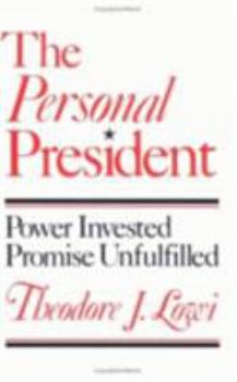 Paperback The Personal President: Power Invested, Promise Unfulfilled Book
