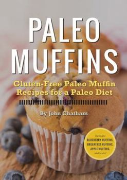 Paperback Paleo Muffins: Gluten-Free Muffin Recipes for a Paleo Diet Book