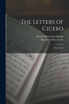 Paperback The Letters of Cicero: B.C. 68-52 Book