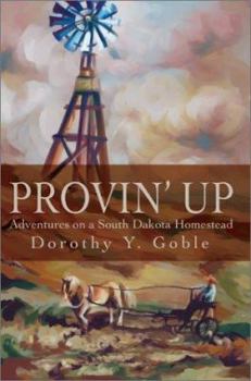 Provin Up: Adventures on a South Dakota Homestead