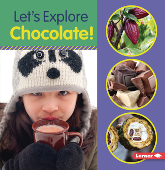Let's Explore Chocolate! - Book  of the Let's Explore!